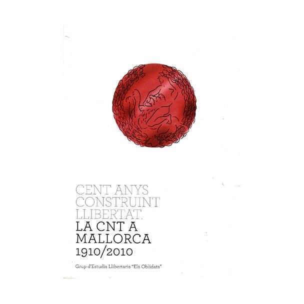 La CNT a Mallorca 1910/2010 | 9788461443581
