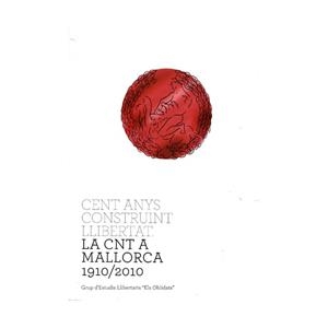 La CNT a Mallorca 1910/2010 | 9788461443581