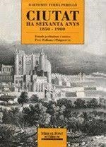 CIUTAT HA SEIXANTA ANYS 1850-1900 | 9788479670566 | Ferrà Perelló, Bartomeu