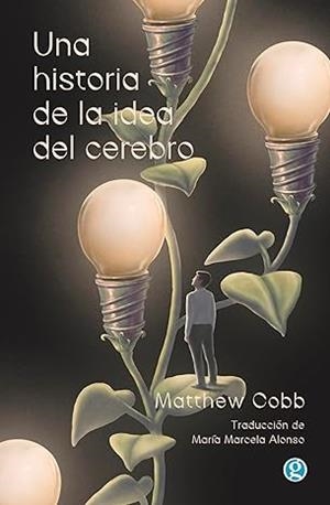 Una historia de la idea del cerebro | 9788419990563 | Cobb, Matthew