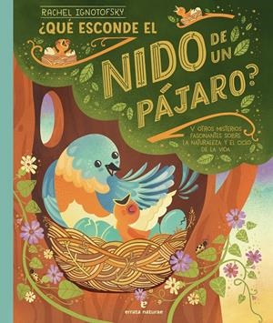 ¿Qué esconde el nido de un pájaro? | 9788419158970 | Ignotofsky, Rachel