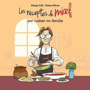 LES RECEPTES DE MICELI PER CUINAR EN FAMÍLIA | 9788410390096 | Coll, Marga