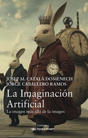 La Imaginación Artificial | 9788437648620 | Català Domènech, Josep M./Caballero Ramos, Jorge