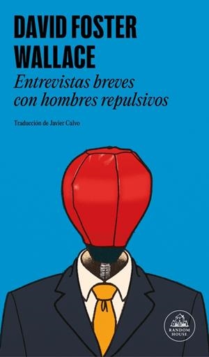 Entrevistas breves con hombres repulsivos | 9788439745495 | Wallace, David Foster