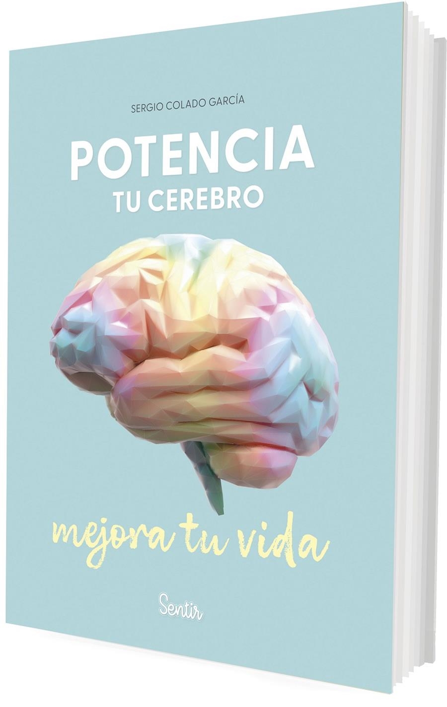 Potencia tu cerebro, mejora tu vida | 9788426739865 | Colado, Sergio