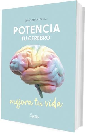 Potencia tu cerebro, mejora tu vida | 9788426739865 | Colado, Sergio