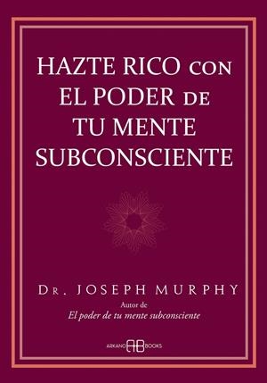 Hazte rico con el poder de tu mente subconsciente | 9788417851682 | Murphy, Dr. Joseph