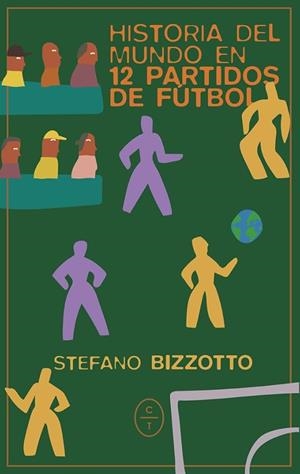 Historia del mundo en 12 partidos de futbol | 9788412951738 | Bizzotto, Stefano