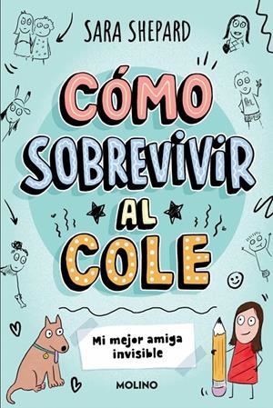 Cómo sobrevivir al cole 1 - Mi mejor amiga invisible | 9788427237070 | Shepard, Sara