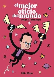 El mejor oficio del mundo | 9788495749796 | Manrique, Diego A.