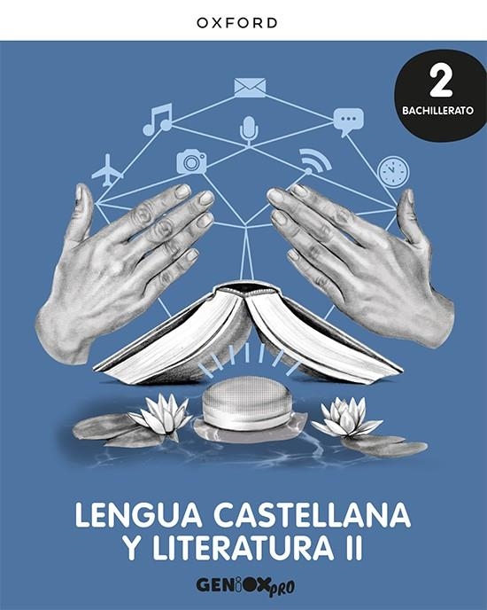 Lengua castellana y Literatura II 2º Bachillerato. Libro del estudiante. GENiOX | 9780190545765 | Lobato Morchón, Ricardo/Lahera Forteza, Ana