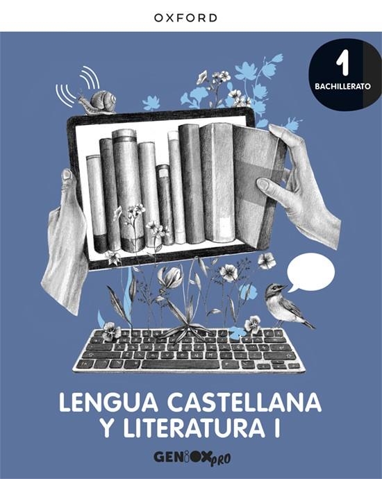 Lengua Castellana y Literatura I 1º Bachillerato. Libro del estudiante. GENiOX P | 9780190545758 | Lobato Morchón, Ricardo/Lahera Forteza, Ana