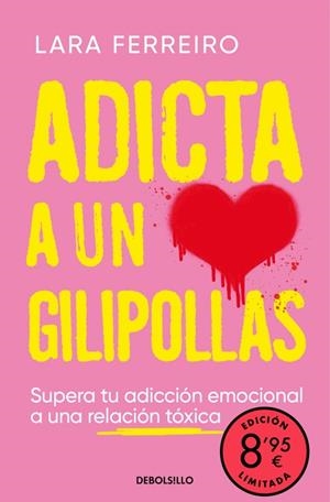 Adicta a un gilipollas (edición limitada) | 9788466378505 | Ferreiro, Lara