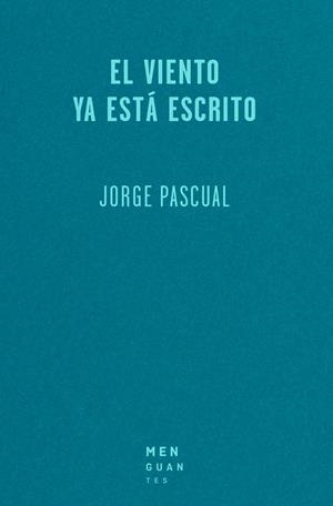 El viento ya está escrito | 9788494853401 | Pascual Blanco, Jorge