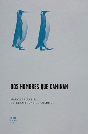 Dos hombres que caminan | 9788412433913 | Caellas, Marc/Feune de Colombi, Esteban