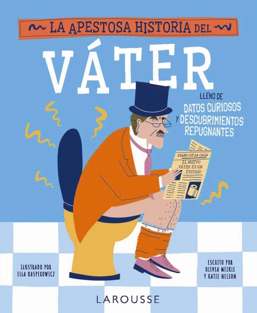 La apestosa historia del váter | 9791387520007 | Meikle, Olivia/Nelson, Katie