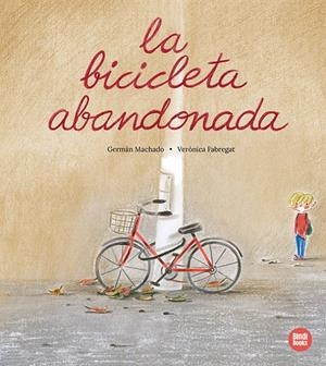 La bicicleta abandonada | 9788410447059 | Machado, Germán