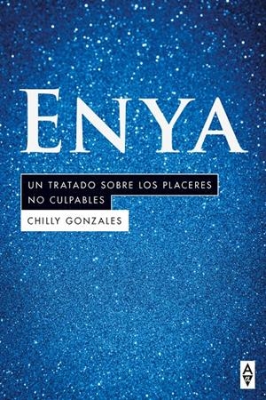 ENYA. Un tratado sobre los placeres culpables | 9788412295580 | Gonzales, Chilly