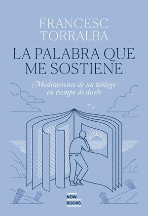 La Palabra que me sostiene | 9788416245802 | Torralba Roselló, Francesc