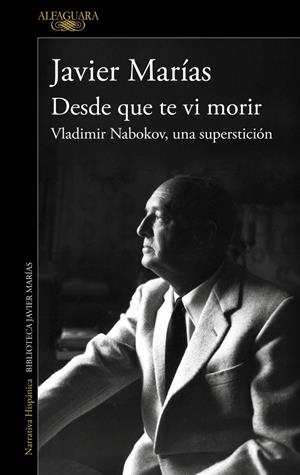 Desde que te vi morir | 9788420477695 | Marías, Javier