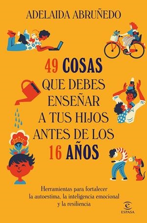 49 cosas que debes enseñar a tus hijos antes de los 16 años | 9788467078855 | Abruñedo, Adelaida