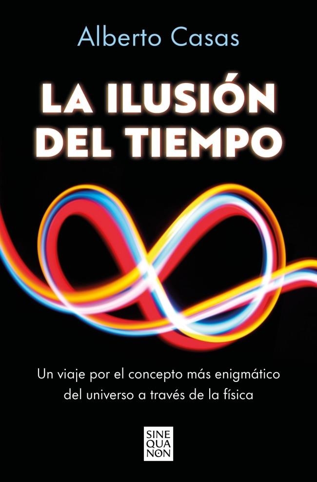 La ilusión del tiempo | 9788466682244 | Casas, Alberto