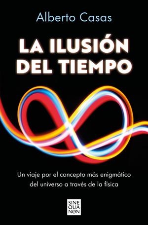 La ilusión del tiempo | 9788466682244 | Casas, Alberto
