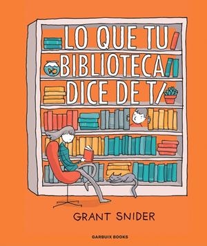 Lo que tu biblioteca dice de ti | 978-84-19393-03-6 | Snider, Grant