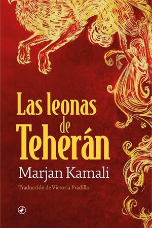 Las leonas de Teherán | 9788419722140 | Kamali, Marjan