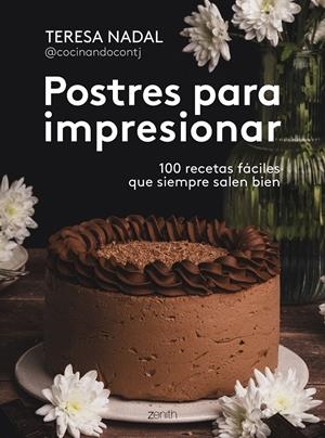 POSTRES PARA IMPRESIONAR | 9788408307006 | Teresa Nadal @cocinandocontj