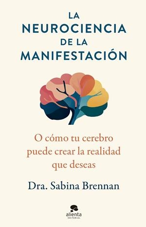 La neurociencia de la manifestación | 9788413444420 | Brennan, Sabina