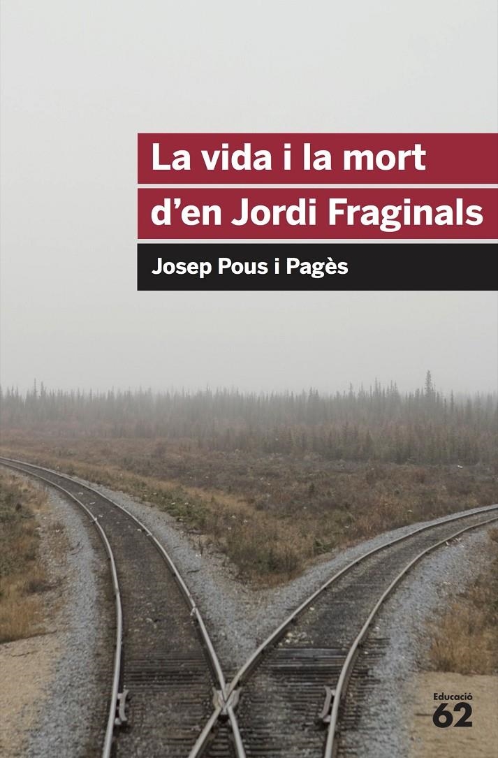 La vida i la mort d'en Jordi Fraginals | 9788492672103 | Pous Pages, Josep