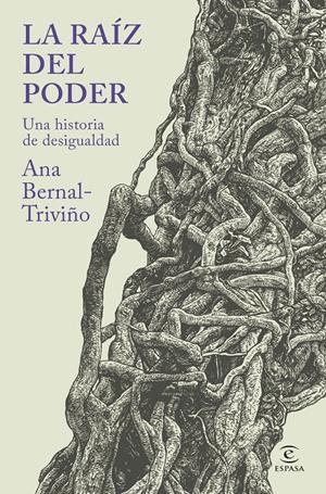 La raíz del poder | 9788467079395 | Bernal Triviño, Ana