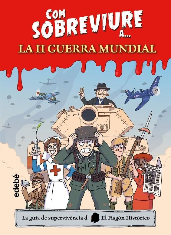 COM SOBREVIURE A LA SEGONA GUERRA MUNDIAL | 9788468370637 | El Fisgón histórico