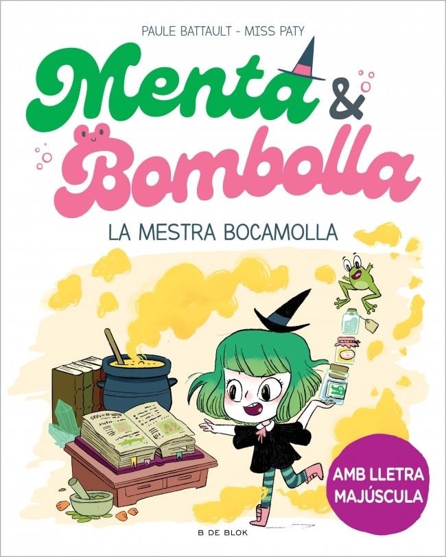 Menta i Bombolla 3 - La mestra bocamolla | 9788419522054 | Battault, Paule/Miss Paty