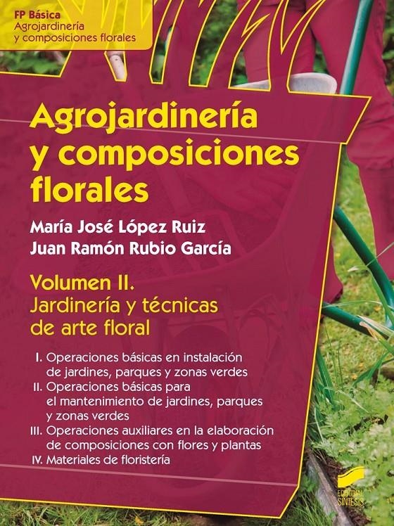Agrojardinería y composiciones florales | 9788490771464 | Rubio García, Juan Ramón/López Ruiz, María José