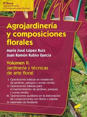 Agrojardinería y composiciones florales | 9788490771464 | Rubio García, Juan Ramón/López Ruiz, María José
