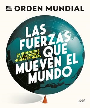 Las fuerzas que mueven el mundo | 9788434439658 | El Orden Mundial
