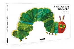 L'erugueta golafre (Col·lecció Eric Carle) | 9999900000627 | Carle, Eric