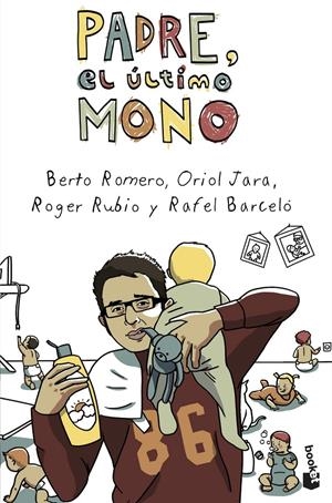 Padre, el último mono | 9788408046011 | Romero, Berto/Jara, Oriol/Rubio, Roger/Barceló, Rafel