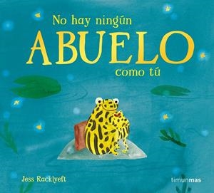 No hay ningún abuelo como tú | 9788408310990 | Racklyeft, Jess
