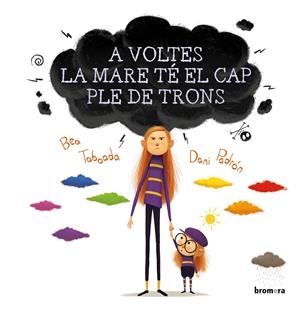 A voltes la mare té el cap ple de trons | 9788413580920 | Taboada Díez, Bea