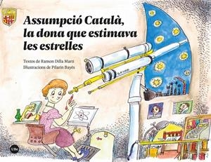 Assumpció Català, la dona que estimava les estrelles | 9788410501881 | Dilla Martí, Ramon