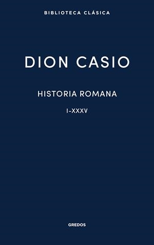 Historia romana. Libros I-XXXV | 9788424998226 | Casio, Dion
