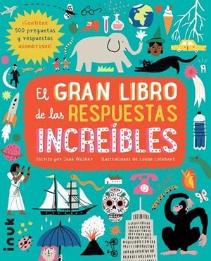El gran libro de las respuestas increibles | 9788416774784 | Wilsher, Jane
