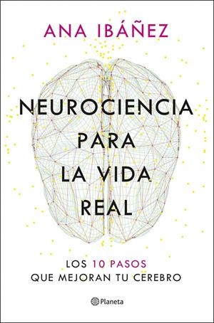 Neurociencia para la vida real | 9788408317210 | Ibáñez, Ana