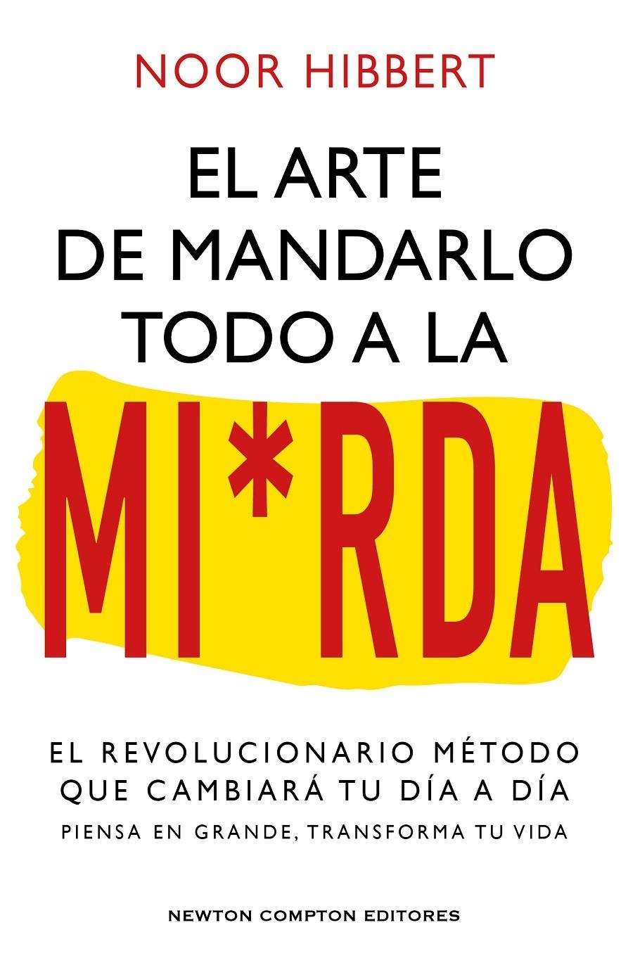 El arte de mandarlo todo a la mierda. Bestseller internacional. El verdadero mét | 9788410080836 | Hibbert, Noor