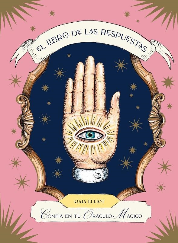 El libro de las respuestas Confía en tu oráculo mágico | 9788419043443 | Elliot, Gaia