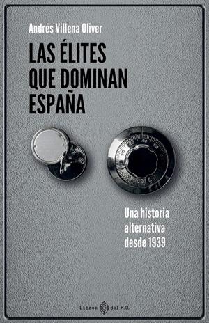 Las élites que dominan España | 9791387839260 | Villena Oliver, Andrés