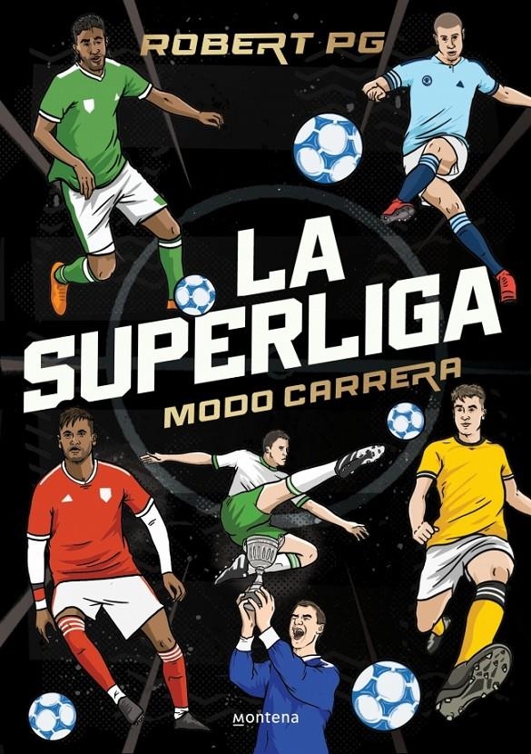 La SuperLiga. Modo Carrera | 9788410298262 | Robert PG